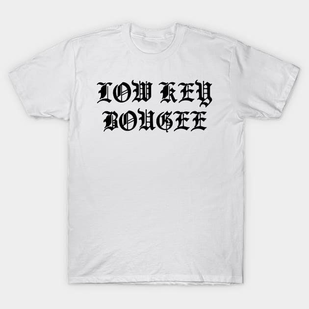 Old English Low Key Bougee T-Shirt by JPDesigns